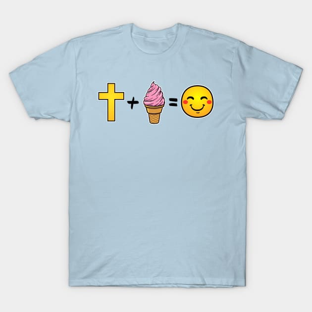 Christ plus Strawberry Ice Cream equals happiness T-Shirt by thelamboy